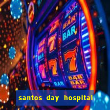 santos day hospital trabalhe conosco